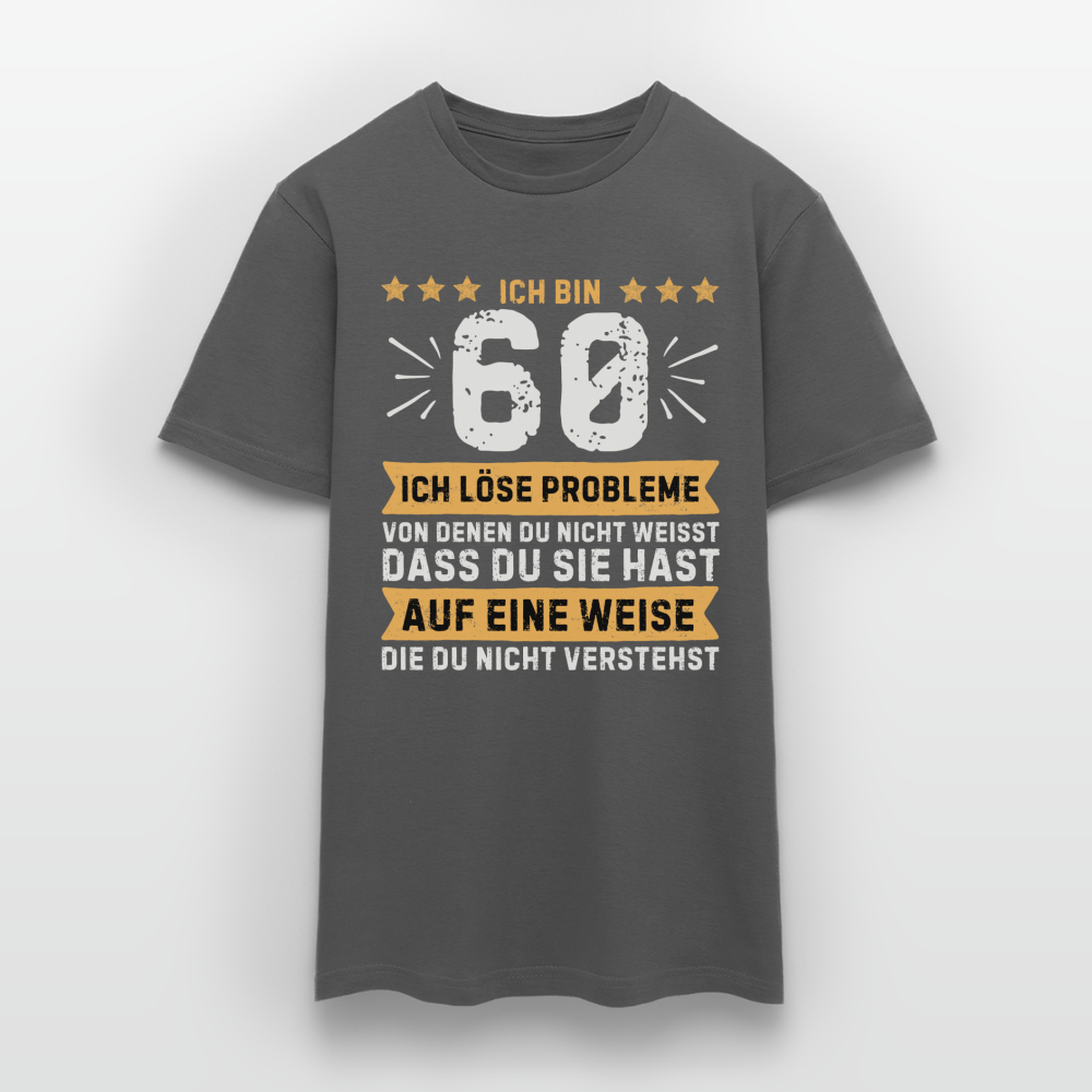 Männer T-Shirt "Ich bin 60 - Ich löse Probleme..." - Anthrazit