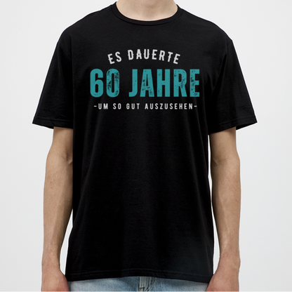 Männer T-Shirt "Es dauerte 60 Jahre um so gut auszusehen" - Schwarz