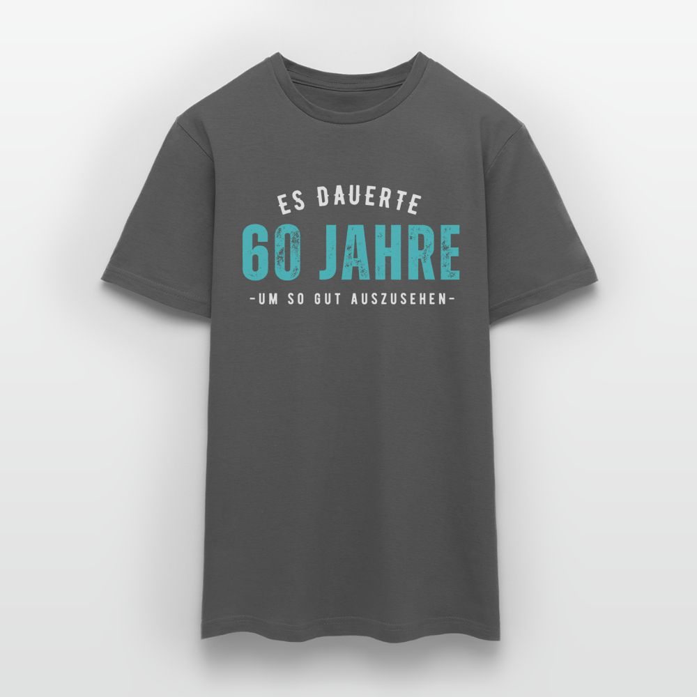 Männer T-Shirt "Es dauerte 60 Jahre um so gut auszusehen" - Anthrazit