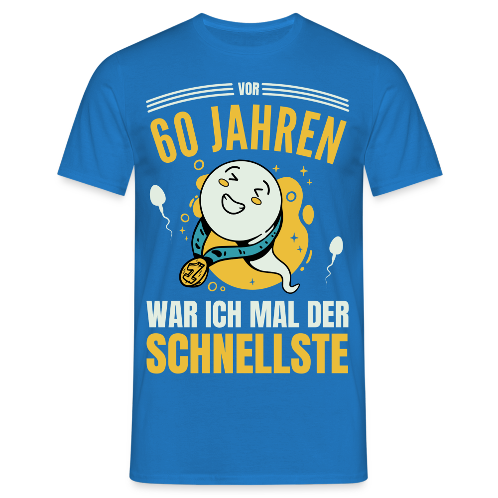 Männer T-Shirt "Vor 60 Jahren war ich mal der Schnellste" - Royalblau