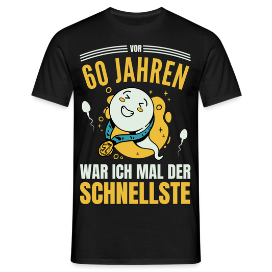 Männer T-Shirt "Vor 60 Jahren war ich mal der Schnellste" - Schwarz