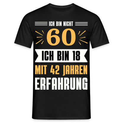 Männer T-Shirt "Ich bin nicht 60..." - Schwarz