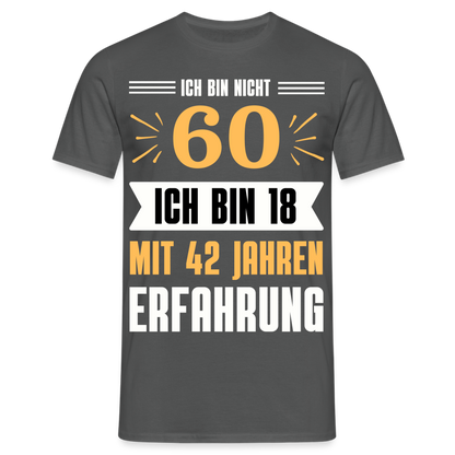 Männer T-Shirt "Ich bin nicht 60..." - Anthrazit