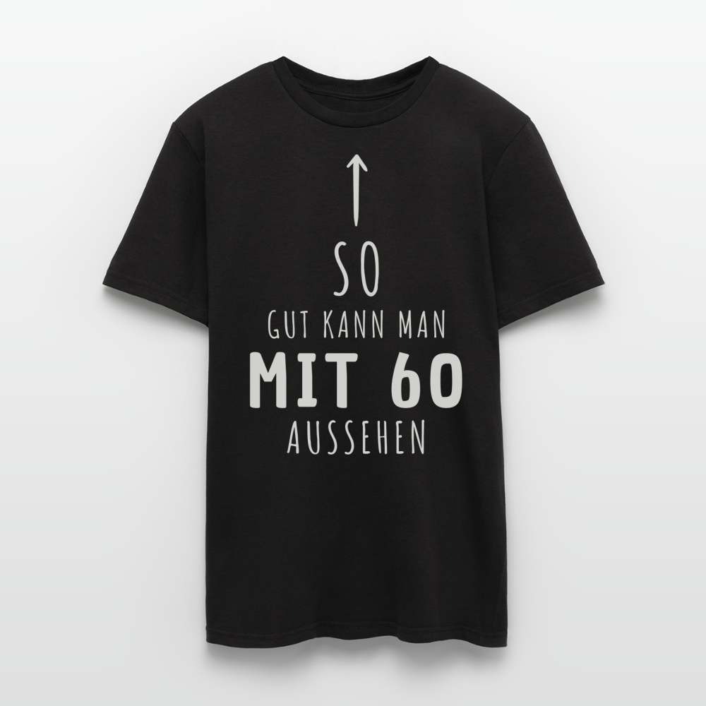 Männer T-Shirt "So gut kann man mit 60 aussehen" - Schwarz