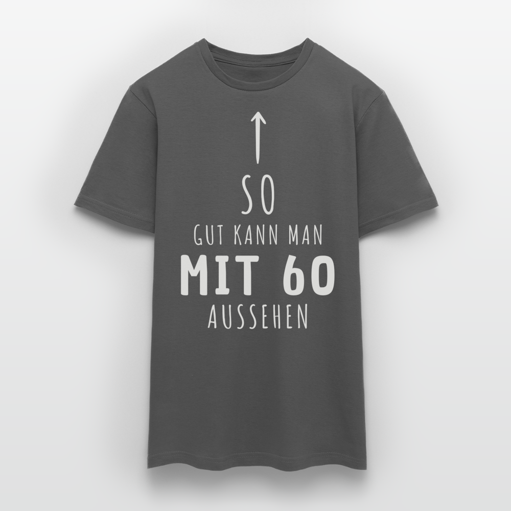 Männer T-Shirt "So gut kann man mit 60 aussehen" - Anthrazit