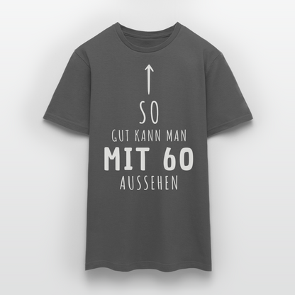 Männer T-Shirt "So gut kann man mit 60 aussehen" - Anthrazit