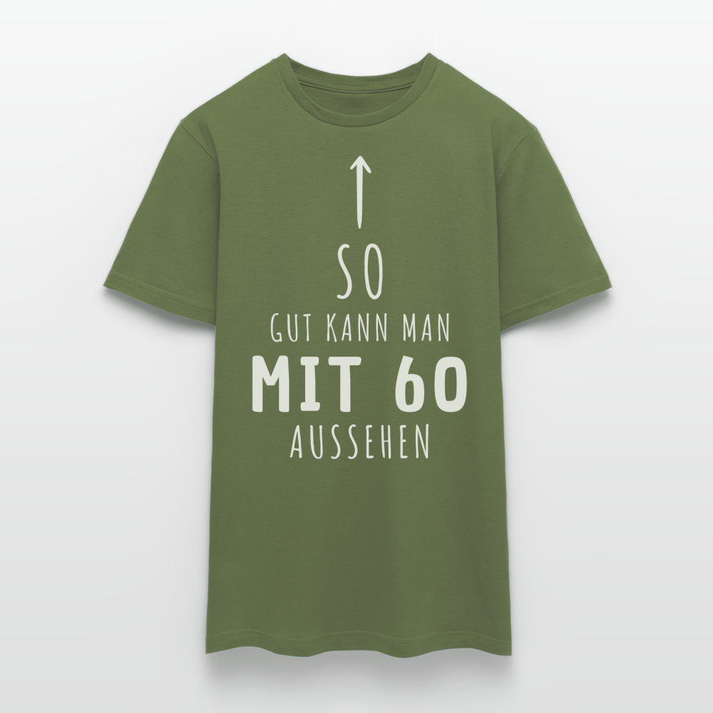 Männer T-Shirt "So gut kann man mit 60 aussehen" - Militärgrün