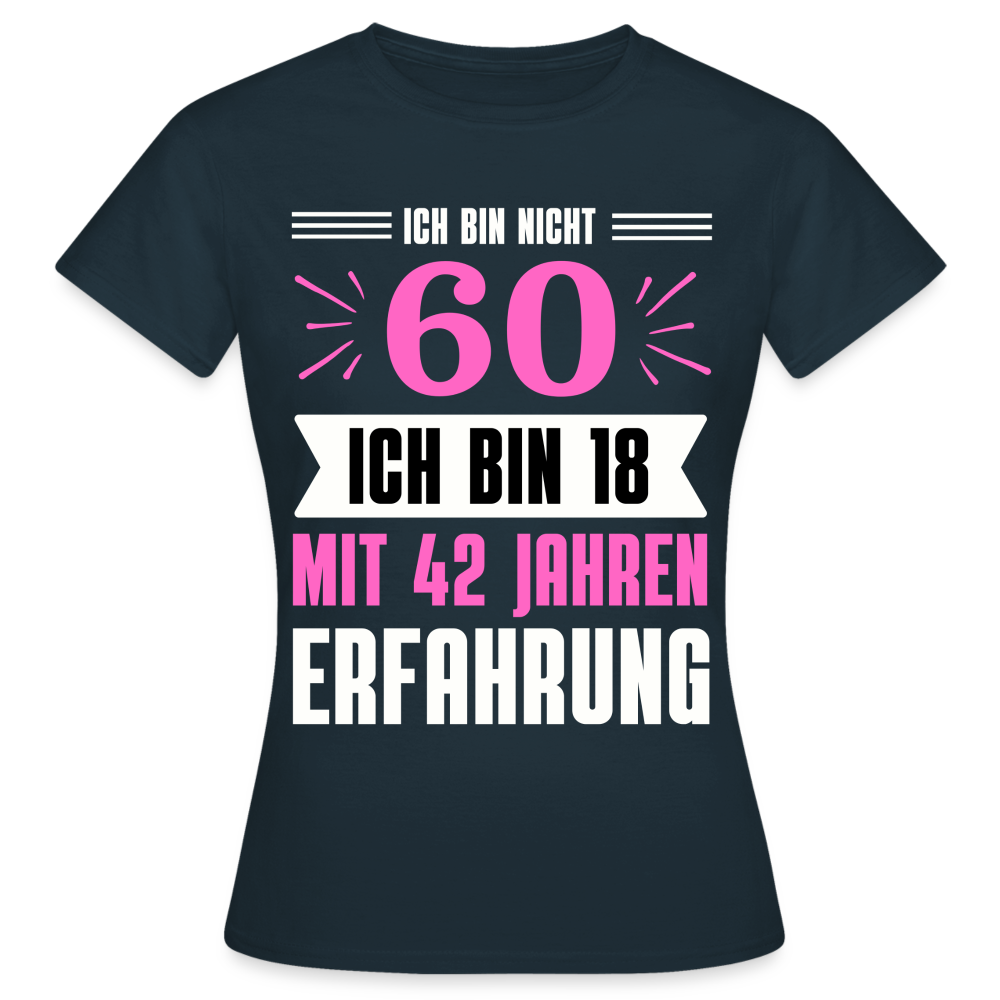 Frauen T-Shirt "Ich bin nicht 60..." - Navy