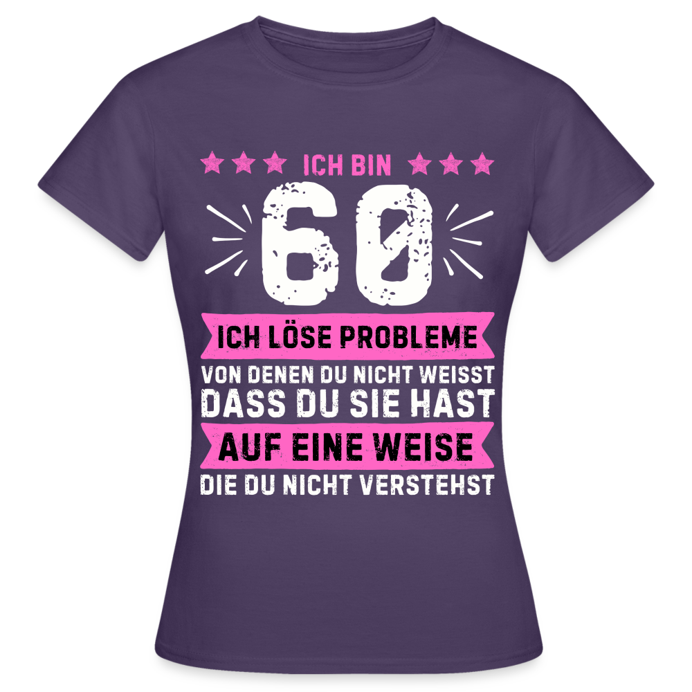 Frauen T-Shirt "Ich bin 60 - Ich löse Probleme..." - Dunkellila