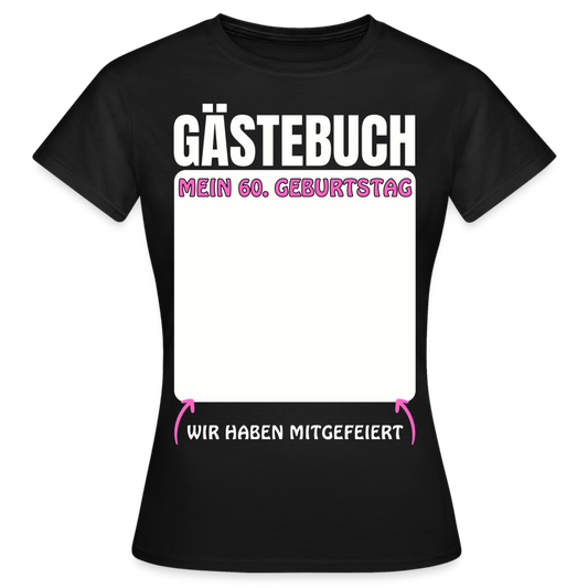 Frauen T-Shirt 60. Geburtstag "Gästebuch" - Schwarz