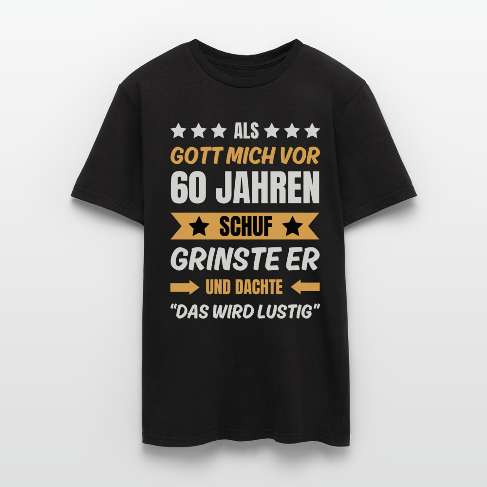 Männer T-Shirt "Als Gott mich vor 60 Jahren schuf..." - Schwarz