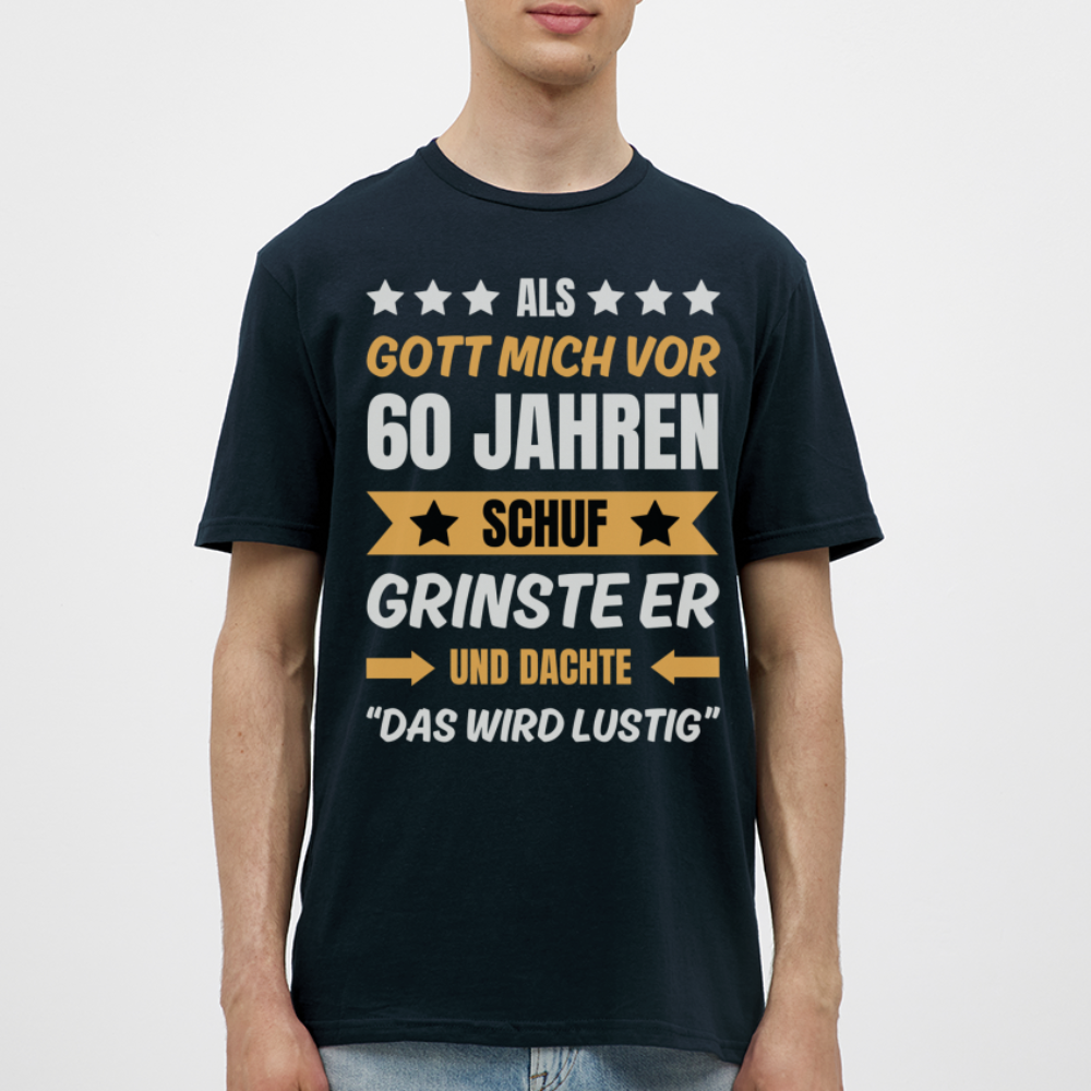 Männer T-Shirt "Als Gott mich vor 60 Jahren schuf..." - Navy