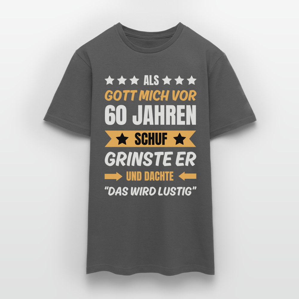 Männer T-Shirt "Als Gott mich vor 60 Jahren schuf..." - Anthrazit