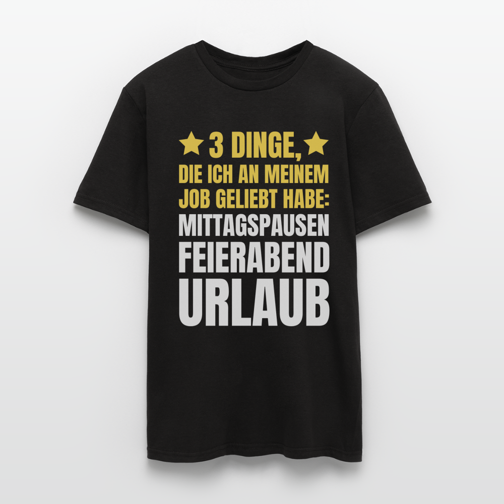 Männer T-Shirt "3 Dinge, die ich an meinem Job geliebt habe" - Schwarz