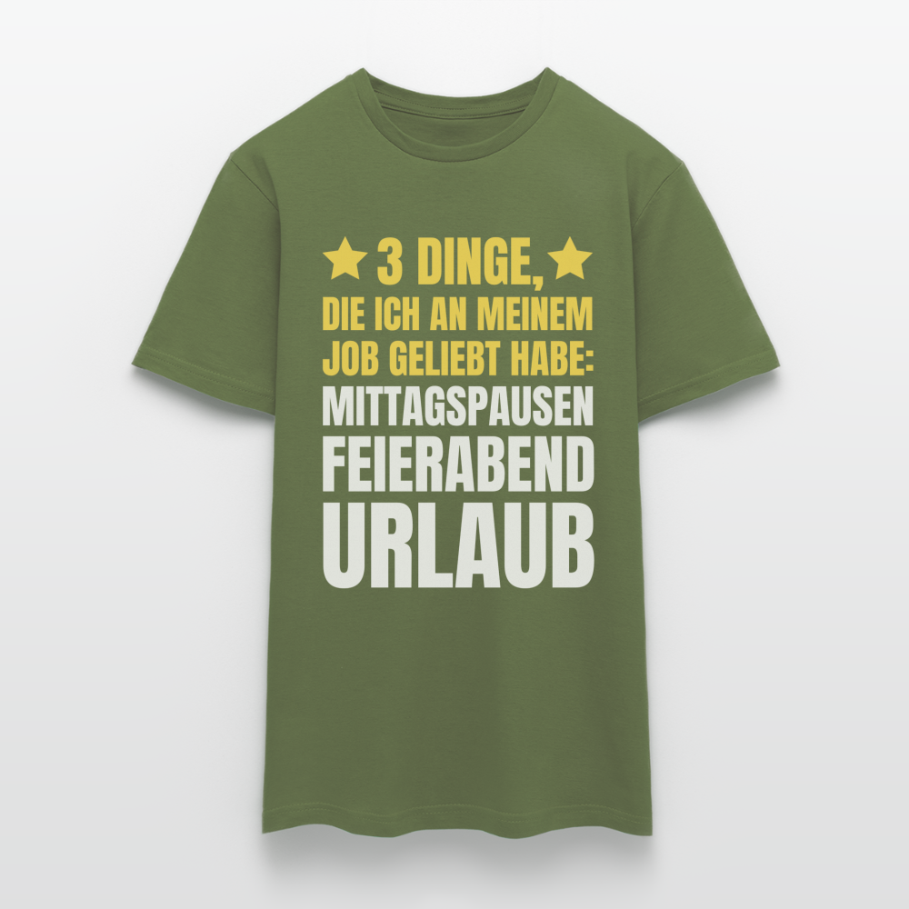 Männer T-Shirt "3 Dinge, die ich an meinem Job geliebt habe" - Militärgrün