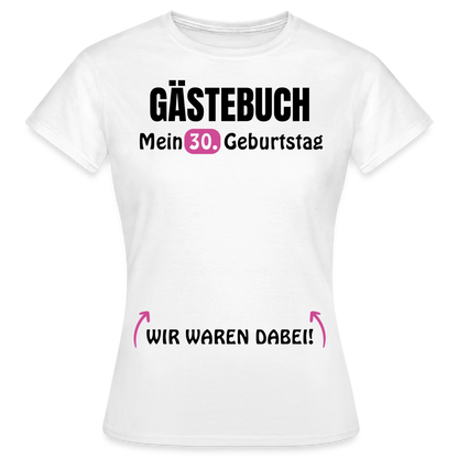 Gästebuch T-Shirt "30. Geburtstag" für Frauen - Weiß