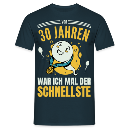 Männer T-Shirt "Vor 30 Jahren war ich mal der Schnellste" - Navy