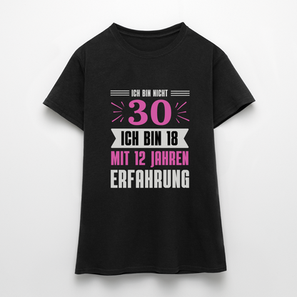 Frauen T-Shirt "Ich bin nicht 30" - Schwarz