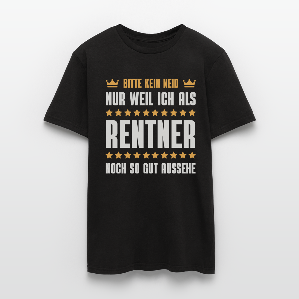 Männer T-Shirt "Bitte kein Neid, nur weil ich als Rentner noch so gut aussehe" - Schwarz