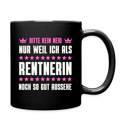 Tasse "Bitte kein Neid, nur weil ich als Rentnerin noch so gut aussehe" - Schwarz