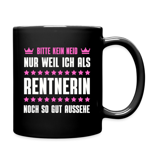 Tasse "Bitte kein Neid, nur weil ich als Rentnerin noch so gut aussehe" - Schwarz