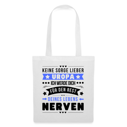 Stoffbeutel "Keine Sorge lieber Patenonkel, ich werde dich für den Rest deines Lebens nerven" - Weiß
