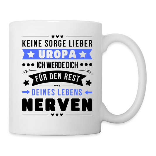 Tasse "Keine Sorge lieber Patenonkel, ich werde dich für den Rest deines Lebens nerven" - Weiß