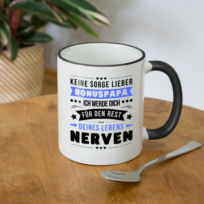 Tasse "Keine Sorge lieber Bonuspapa, ich werde dich für den Rest deines Lebens nerven" - Weiß/Schwarz