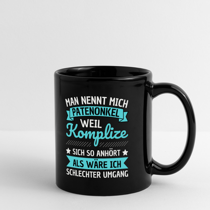 Tasse "Man nennt mich Patenonkel weil Komplize sich so anhört als wäre ich schlechter Umgang" - Schwarz