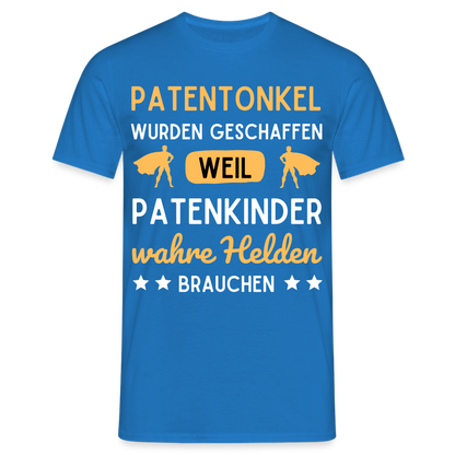 Männer T-Shirt "Patenonkel wurden geschaffen weil Patenkinder wahre Helden brauchen" - Royalblau