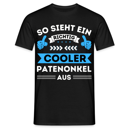 Männer T-Shirt "So sieht ein richtig cooler Patenonkel aus" - Schwarz