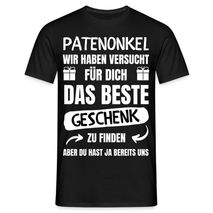 Männer T-Shirt "Patenonkel - wir haben versucht für dich das beste Geschenk zu finden" - Schwarz