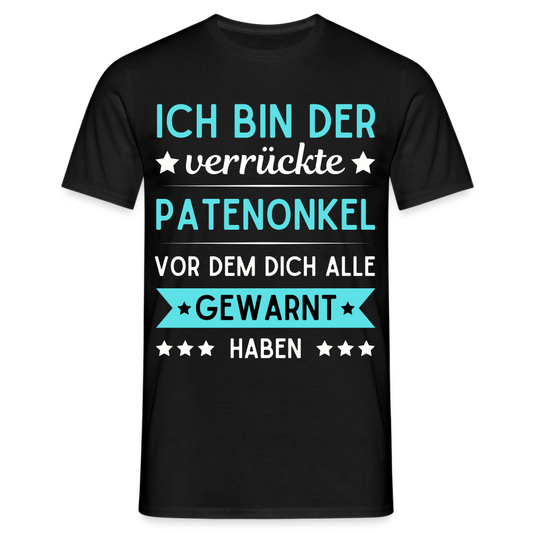 Männer T-Shirt "Ich bin der verrückte Patenonkel..." - Schwarz