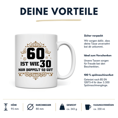 Tasse "60 ist wie 30, nur doppelt so gut" Vorteile