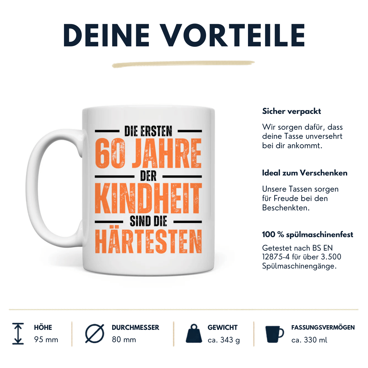 Tasse "Die ersten 60 Jahre der Kindheit sind die härtesten" Vorteile