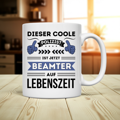 Tasse "Dieser coole Polizist ist jetzt Beamter auf Lebenszeit"