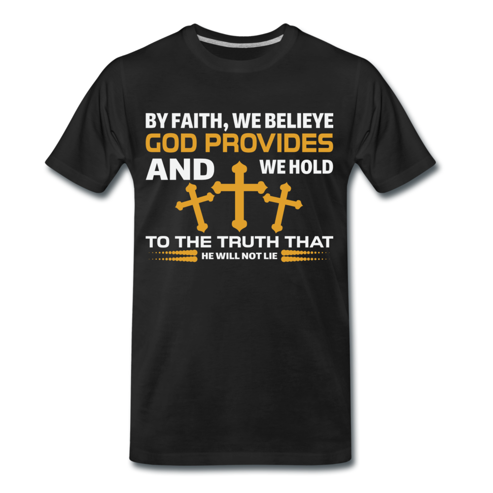 Männer T-Shirt "By faith, we believe god provides..." - Schwarz