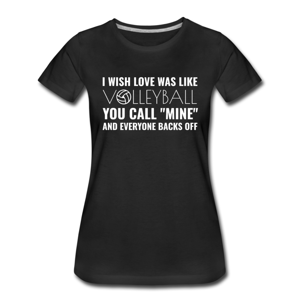 Frauen T-Shirt "I wish love was like volleyball..." - Schwarz