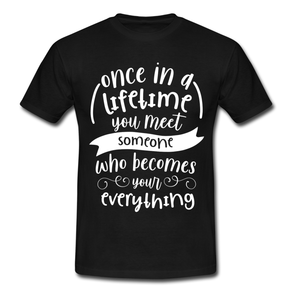 Männer T-Shirt "...someone who becomes your everything" - Schwarz