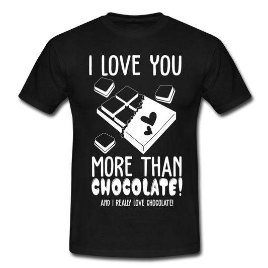 Männer T-Shirt "I love you more than chocolate" - Schwarz