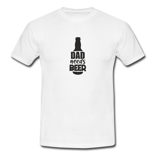 Männer T-Shirt "Dad needs beer" - Weiß