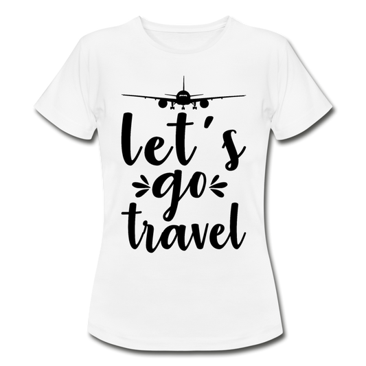 Frauen T-Shirt "Let's go travel" - Weiß