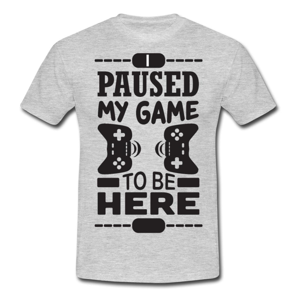 Männer T-Shirt "I paused my game to be here" - heather grey
