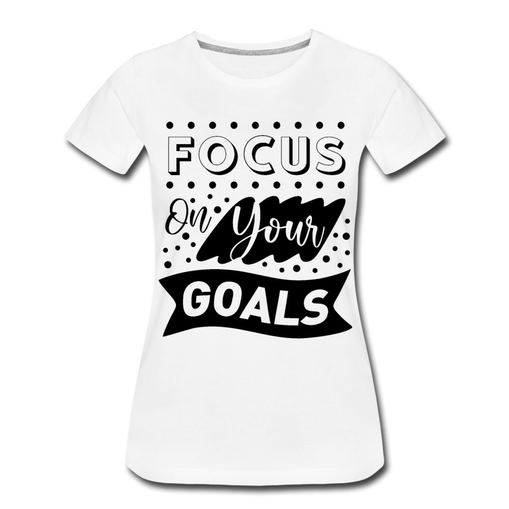 Frauen T-Shirt "Focus on your goals" - white