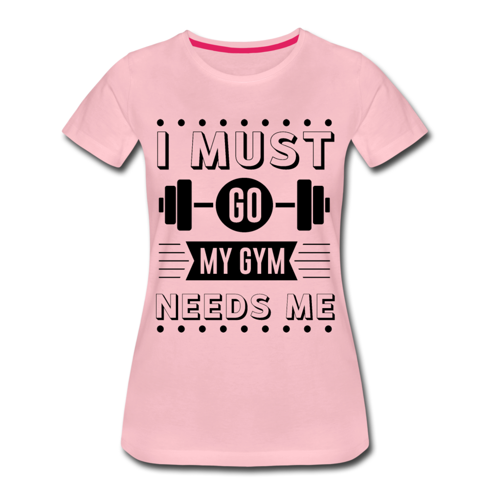 Frauen T-Shirt "I must go - My gym needs me" - rose shadow