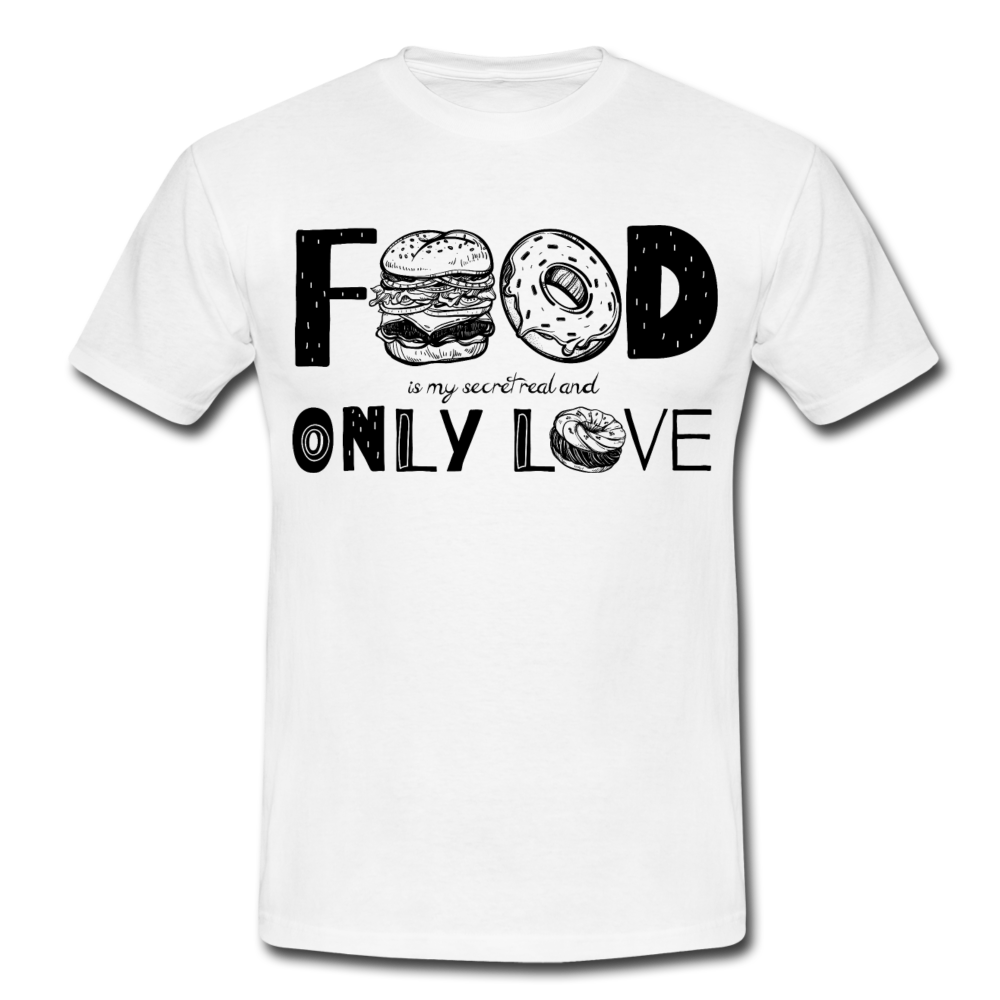 Männer T-Shirt "Food is my secret real and only love" - white