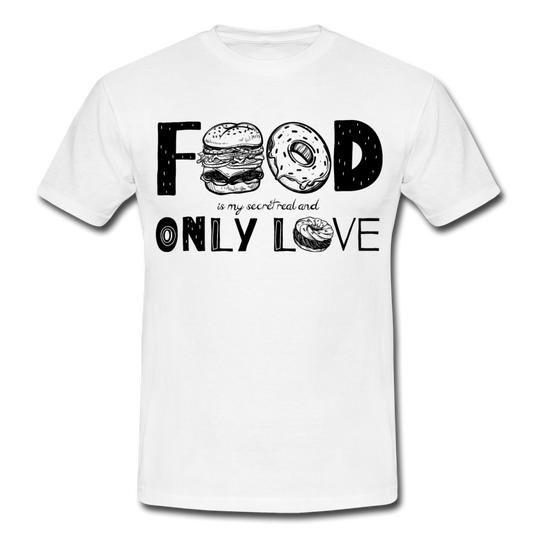 Männer T-Shirt "Food is my secret real and only love" - white