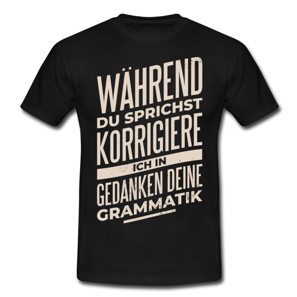 Männer T-Shirt "Während du sprichst..." - black