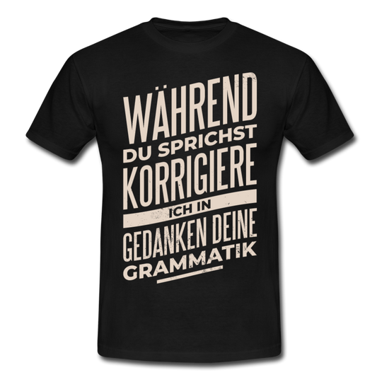 Männer T-Shirt "Während du sprichst..." - black