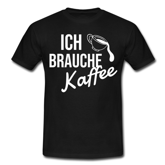 Männer T-Shirt "Ich brauche Kaffee" - black